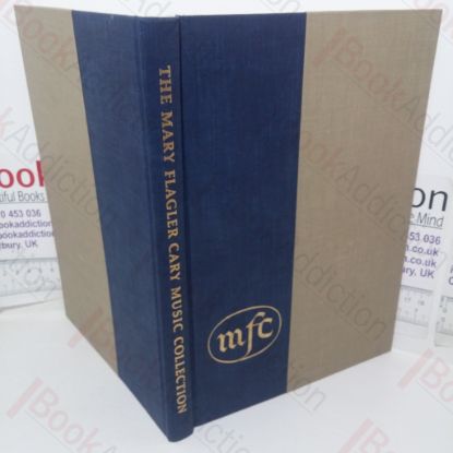 Picture of The Mary Flagler Cary Music Collection: Printed Books and Music, Manuscripts, Autograph Letters, Documents, Portraits