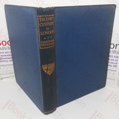 Picture of The XVIIIth Century in London: An Account of its Social Life and Arts