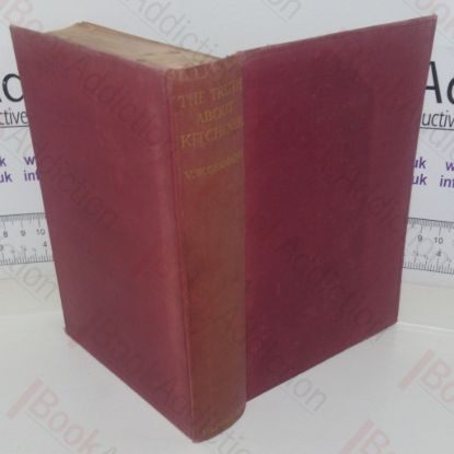 Picture of The Truth About Kitchener, to which is Appended a Letter from General Von Ludendorff (Signed and Inscribed)