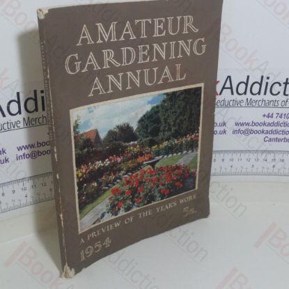 Picture of Amateur Gardening Annual, 1954: A Preview of the Year's Work in Garden Orchard and Greenhouse