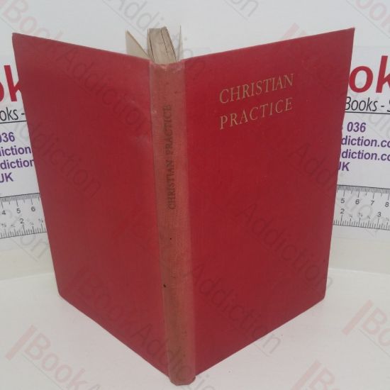 Picture of Christian Practice : Being the Second Part of Christian Discipline of the Religious Society of Friends of Great Britain