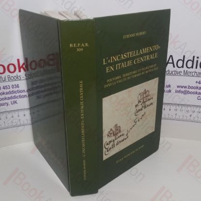 Picture of L' 'incastellamento' en Italie centrale: Pouvoirs, Territoire et Peuplement dans la Vallée du Turano au Moyen Age